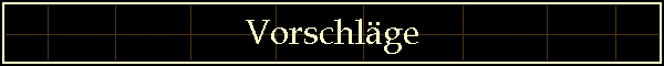 Vorschl�ge