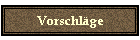 Vorschl�ge